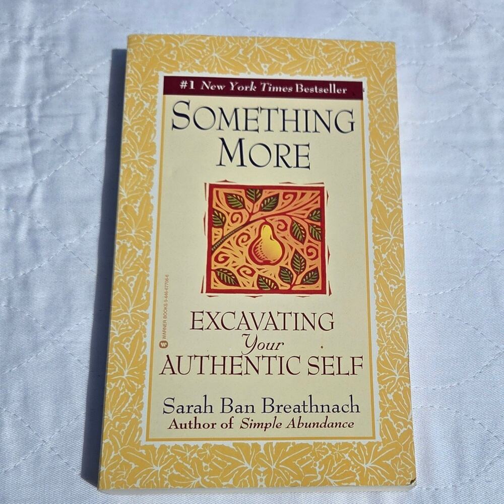 Something More Excavating Your Authentic Self by Sarah Ban Brethnach